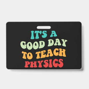 Badge C'est Une Bonne Journée Pour Enseigner La Physique