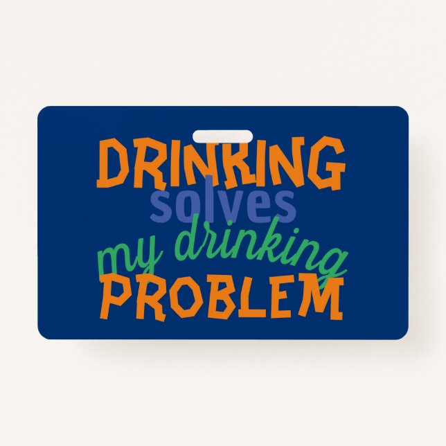 Badge Citation Drôle De La Bière : Boire Résout Le Probl (Devant)