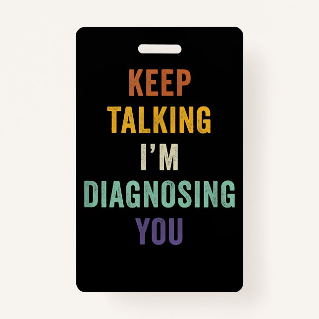 Badge Continuez à parler Je vous Diagnostique Je Psychia (Devant)