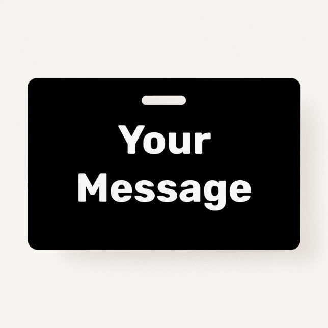 Badge Créez votre propre Modèle de texte noir et blanc (Devant)