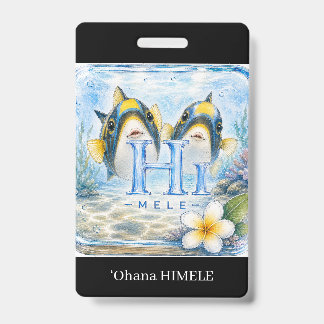 Badge de nom HIMELE ʻOhana Humuhumunukunukuapua’a