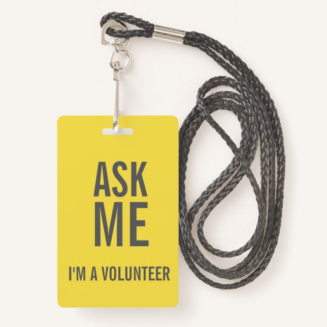 Badge Demandez-moi Gray Jaune Je suis bénévole (Devant avec lanière)