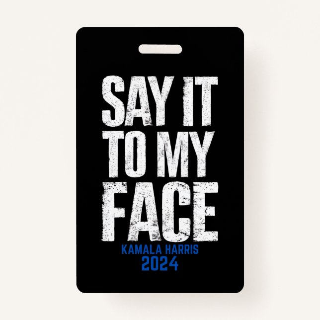 Badge Dites-Le À Mon Visage Kamala Harris 2024 (Devant)