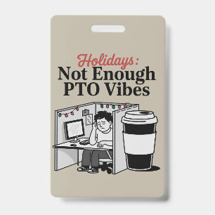 Badge Drôles de vacances de bureau de Memes de café PTO