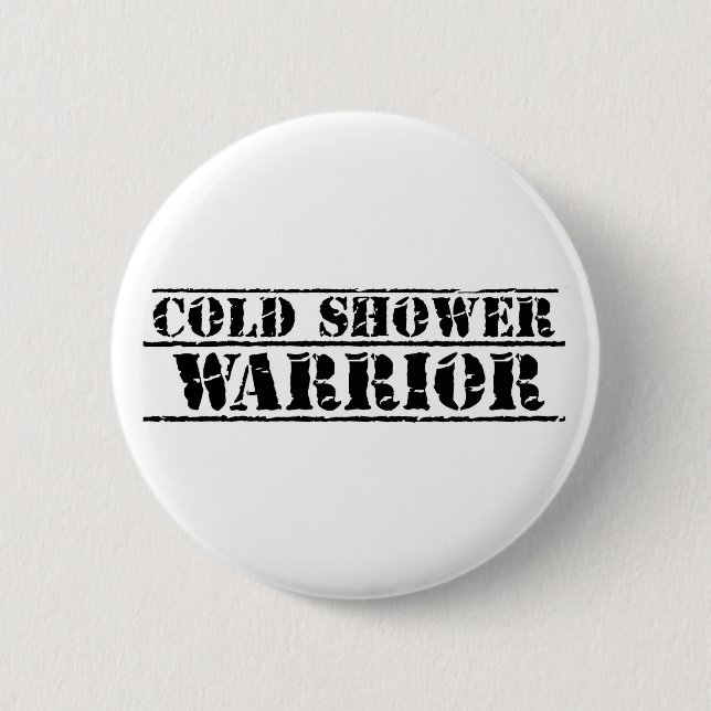 Badge du guerrier de douche froide ! Soyez fier ! (Devant)