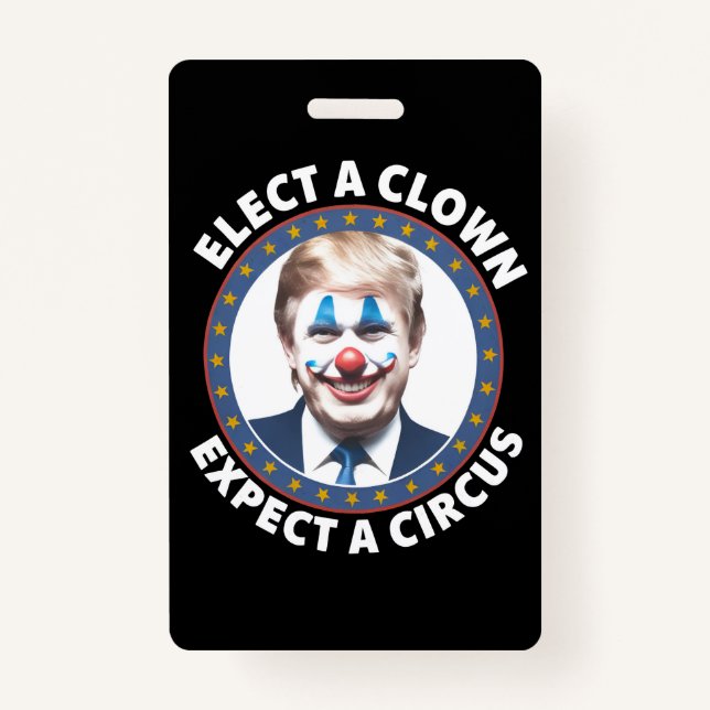 Badge Électez Un Clown Attendez-Vous À Un Cirque Politiq (Devant)