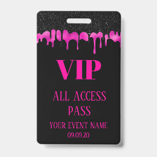 Badge Élégant Noir Rose Chaud qui Dégoutte Accès VIP Évé