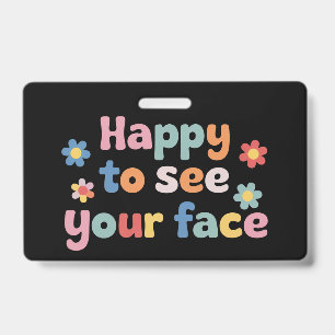 Badge Enseignant heureux de voir votre visage de retour