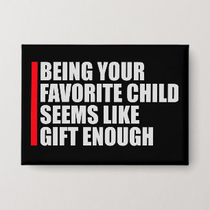 Badge Être votre enfant préféré semble être un cadeau su
