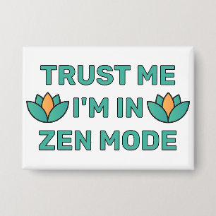 Badge Faites-moi confiance - Je suis en mode Zen™ Bouto