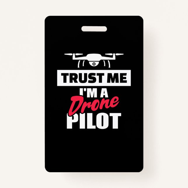 Badge Faites-moi confiance Je Suis Pilote De Drone (Devant)