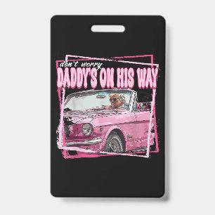 Badge Funny Daddy's Home Trump Pink 2024 Take America Ba