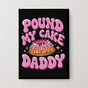 Badge Gâteau Inapproprié Frappe Mon Papa Embarrassant