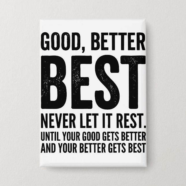 Badge Good Better Best Never Let It Rest funny quote (Recto)