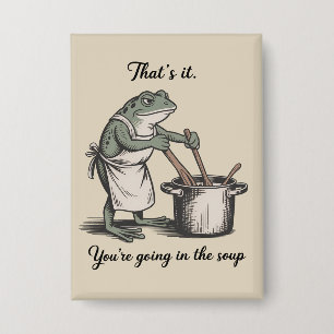 Badge Grenouille drôle C'est tout Vous allez dans la Sou