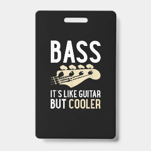 Badge Guitar Lover Bass It's Like Guitar But Cooler