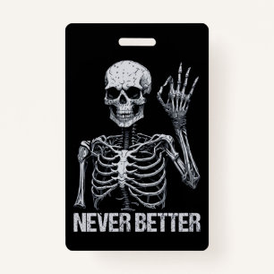 Badge Halloween Skeleton - Jamais mieux je