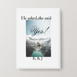 Badge He asked she said yes engagement photo name stylis