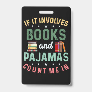 Badge IL IMPLIQUE LIVRES & PAJAMAS COMPTER MOI DANS Drôl