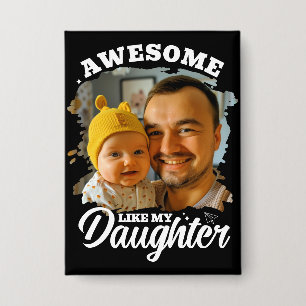 Badge Incroyable comme ma fille Photo de papa personnali