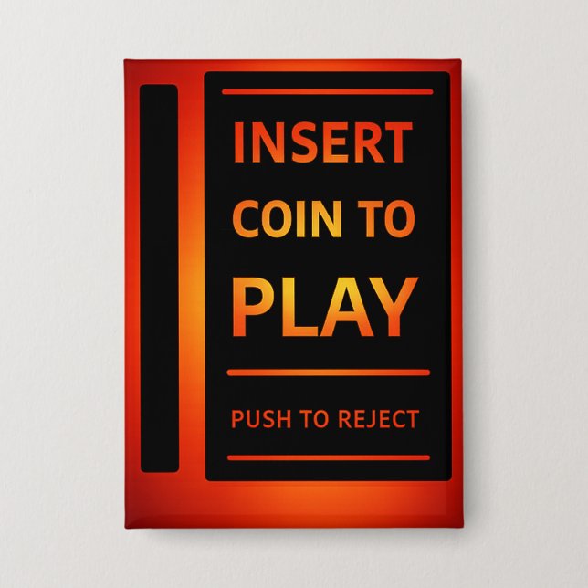 Badge Insert Coin to Play Retro Arcade Pinback Button (Recto)