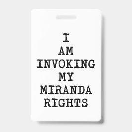 Badge Invoquant mes droits Miranda - Droit au silence