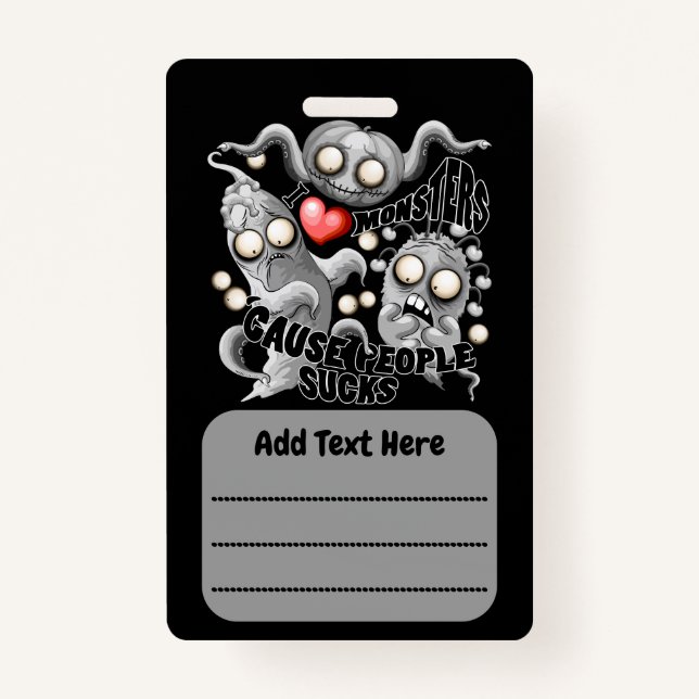 Badge J'aime les monstres parce que les gens aiment les  (Devant)