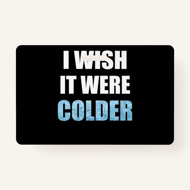 Badge J'Aimerais Qu'Il Soit Plus Froid Et Drôle Sport De (Devant)