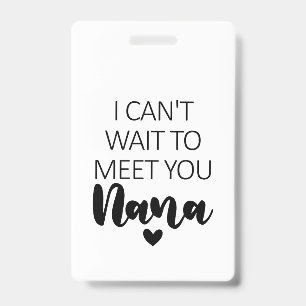 Badge Je ne peux pas attendre de vous rencontrer Nana Gr