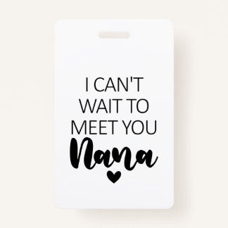 Badge Je ne peux pas attendre de vous rencontrer Nana Gr