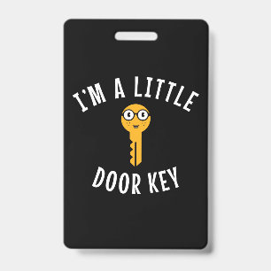 Badge Je suis une petite clé de porte 