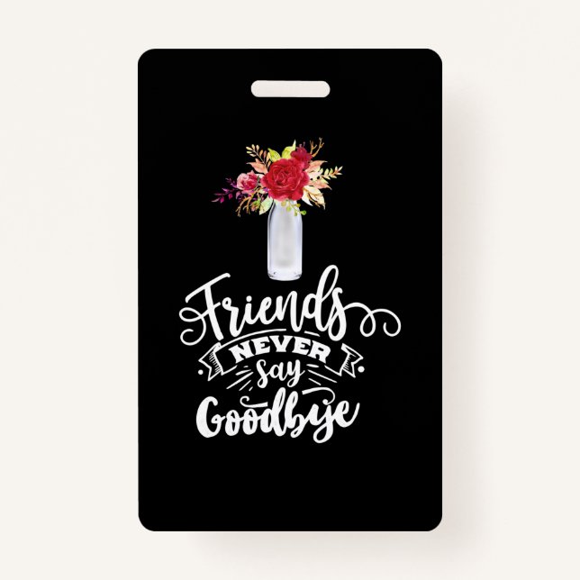Badge Les amis ne disent jamais adieu (Devant)