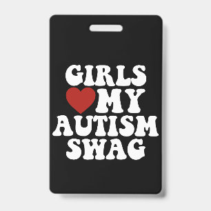 Badge Les filles aiment mon style autistique drôle Cadea