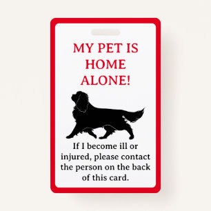 Badge Mon animal de compagnie, Chien est la maison seul 