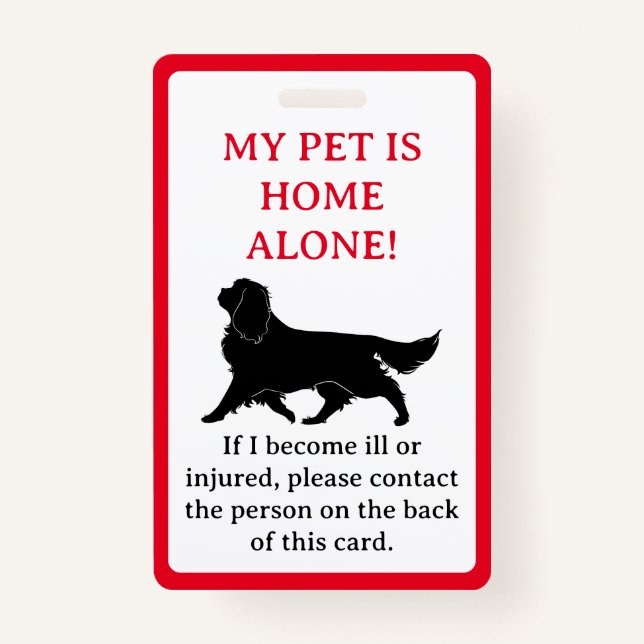 Badge Mon animal de compagnie, Chien est la maison seul  (Devant)