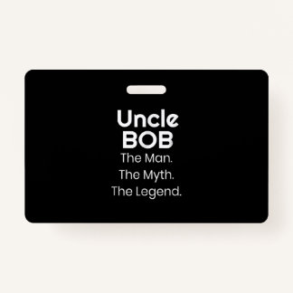 Badge Oncle Bob L'Homme Le Mythe La Légende