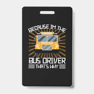 Badge Parce que je suis le conducteur de bus