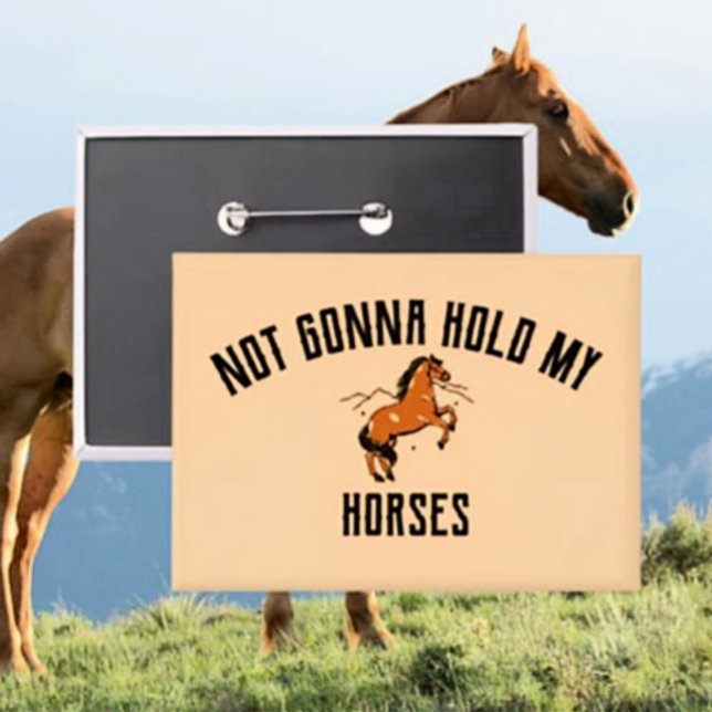 Badge Pas question que je bride mes chevaux | Bouton de  (Créateur téléchargé)