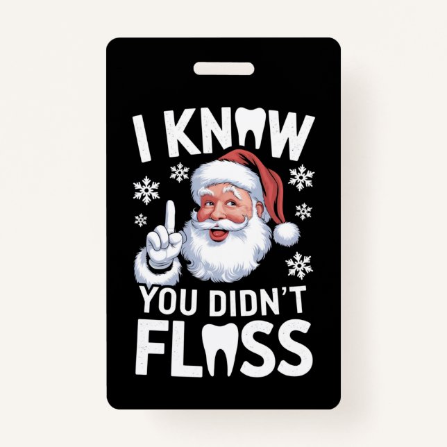 Badge Père Noël Je sais que vous n'avez pas perdu Dentis (Devant)