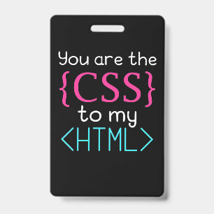 Badge Programmeur, vous êtes le Css de mon Html