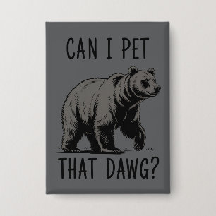 Badge Puis-je caresser ce chien ? Meme d'ours drôle de c