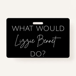 Badge Que ferait Lizzie Bennet ?