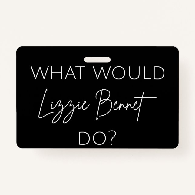 Badge Que ferait Lizzie Bennet ? (Devant)