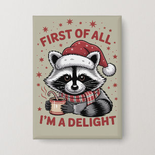 Badge Raccoon amusant d'abord Je suis un Noël délicieux