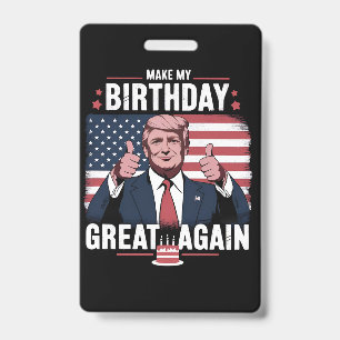 Badge Refaire Mon Anniversaire Encore Plus Drôle Trump