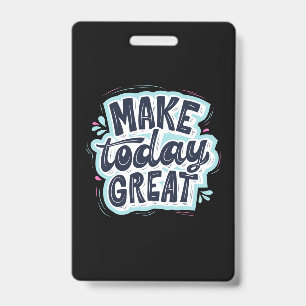Badge Rendez Aujourd'hui Génial