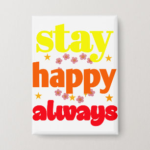 Badge Restez heureux toujours - Typographie Motivationne