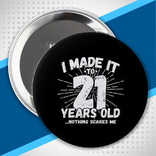 Badge Rond 10 Cm 21 Year Old Birthday - Birthday Meme - Funny 21st