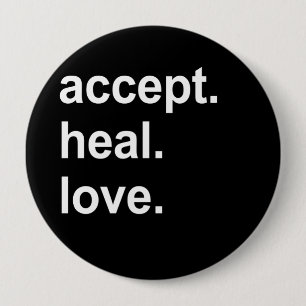 Badge Rond 10 Cm acceptez. guérissez. amour