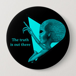 Badge Rond 10 Cm Alien Gris, la vérité est ailleurs